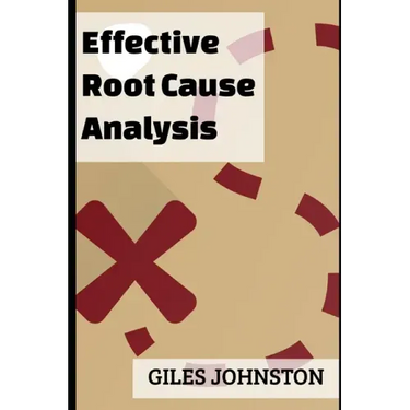 Effective Root Cause Analysis: Looking at control, responsibility, process improvement and making the whole activity more effective