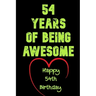 54 Years Of Being Awesome Happy 54th Birthday: 54 Years Old Gift for Boys & Girls