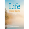 Life, the Great Educator