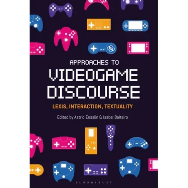 Approaches to Videogame Discourse: Lexis, Interaction, Textuality
