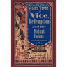 Vice, Redemption and the Distant Colony