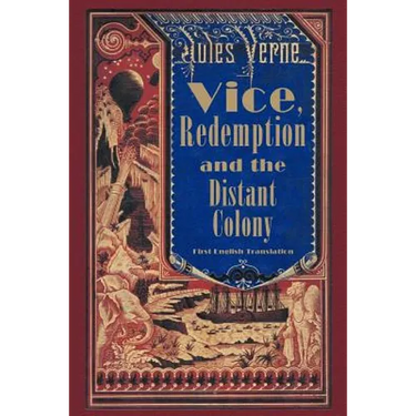 Vice, Redemption and the Distant Colony