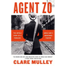 Agent Zo: The Untold Story of a Fearless World War II Resistance Fighter