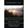 When the Sun Comes Up in the West: A Missionary's New Song of Justice and Peace