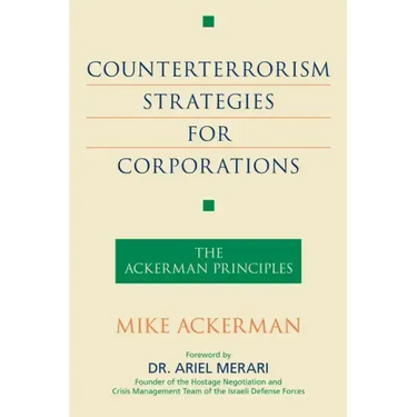 Counterterrorism Strategies for Corporations: The Ackerman Principles