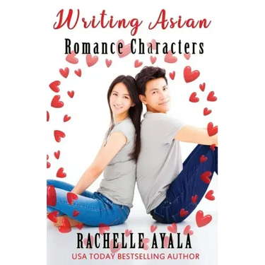 Writing Asian Romance Characters: A Romance In A Month How-To Book