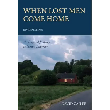 When Lost Men Come Home: An Inspired Journey to Sexual Integrity