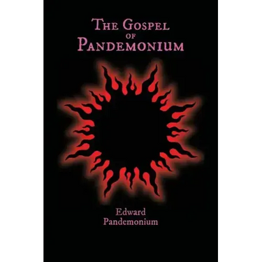 The Gospel of Pandemonium