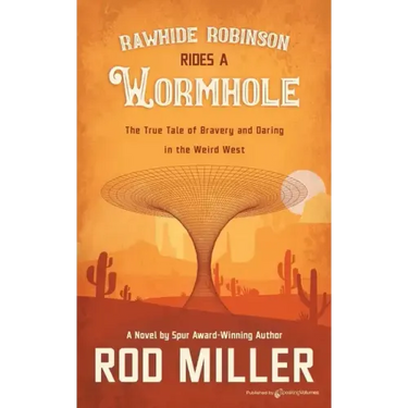 Rawhide Robinson Rides a Wormhole