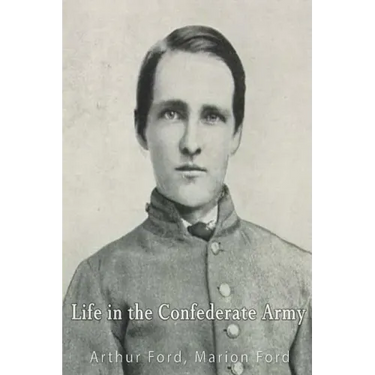 Life in the Confederate Army; Being Personal Experiences of a Private Soldier in the Confederate Army
