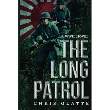 The Long Patrol: WWII Novel