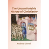 The Uncomfortable History of Christianity