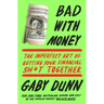 Bad with Money: The Imperfect Art of Getting Your Financial Sh*t Together