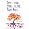 Inspirational Stories for the Young Reader