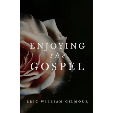 Enjoying the Gospel