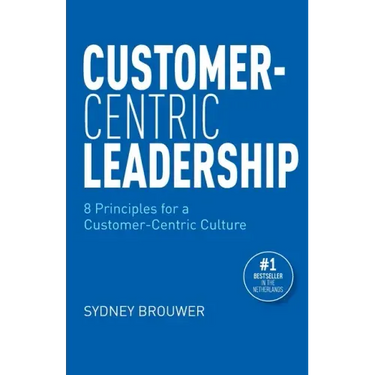 Customer-Centric Leadership: 8 Principles for a Customer-Centric Culture