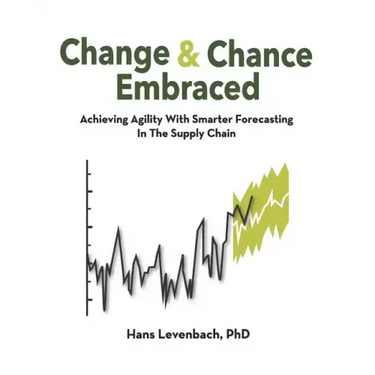 Change & Chance Embraced: Achieving Agility with Smarter Forecasting in the Supply Chain