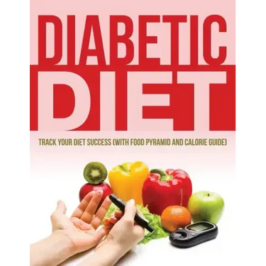 Diabetic Diet: Track Your Diet Success (with Food Pyramid and Calorie Guide)