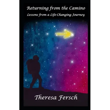 Returning from the Camino: Lessons from a Life-Changing Journey