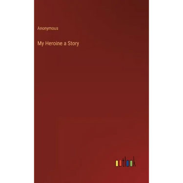 My Heroine a Story