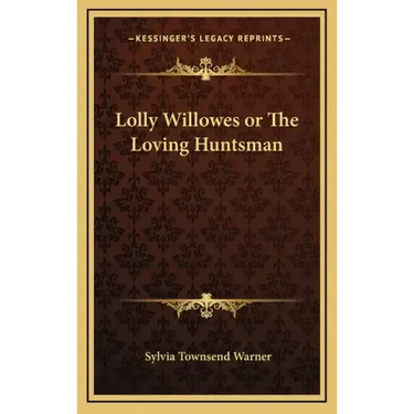 Lolly Willowes or the Loving Huntsman