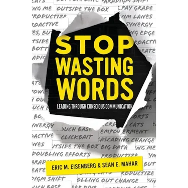 Stop Wasting Words: Leading Through Conscious Communication