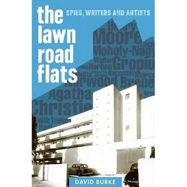 The Lawn Road Flats: Spies, Writers and Artists