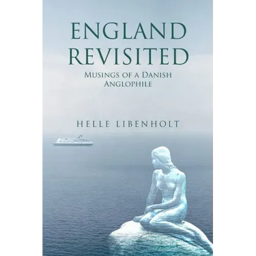England Revisited: Musings of a Danish Anglophile: Musings of