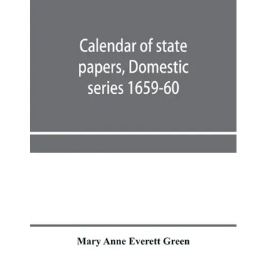 Calendar of state papers, Domestic series 1659-60