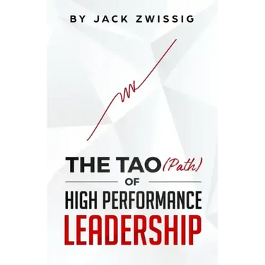 The Tao (Path) of High Performance Leadership