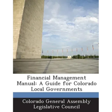 Financial Management Manual: A Guide for Colorado Local Governments