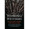 Winning Westeros: How Game of Thrones Explains Modern Military Conflict