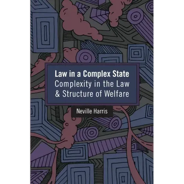 Law in a Complex State: Complexity in the Law and Structure of Welfare