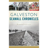 Galveston Seawall Chronicles