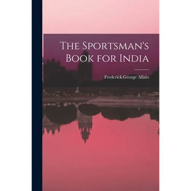 The Sportsman's Book for India