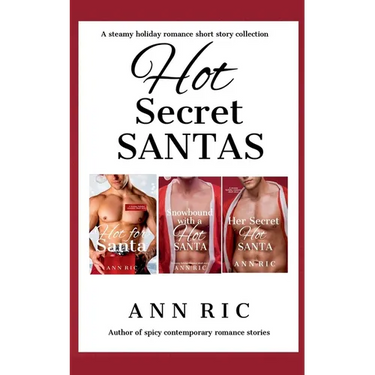 Hot Secret Santas - A Steamy Holiday Romance Short Story Collection