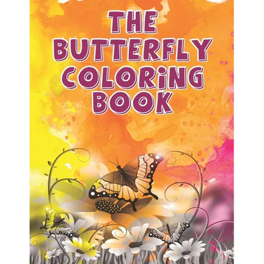 The Butterfly Coloring Book: Butterfly and Flower Pattern Design Coloring Book for Fun Stress Relief and Relaxation - Adult Art Therapy for Mind
