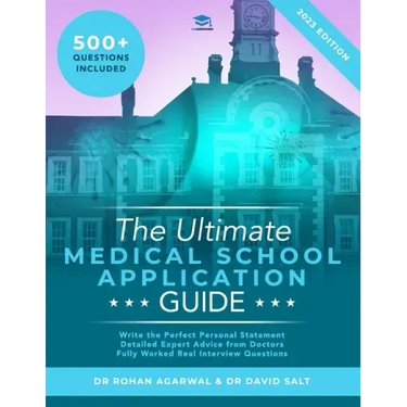 The Ultimate Medical School Application Guide: Detailed Expert Advice from Doctors, Hundreds of UCAT & BMAT Questions, Write the Perfect Personal Stat