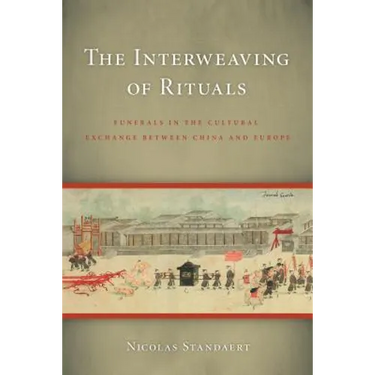 The Interweaving of Rituals: Funerals in the Cultural Exchange between China and Europe