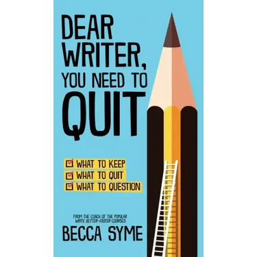Dear Writer, You Need to Quit