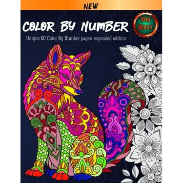 Color By Number For Adult: Coloring Book. 60 Color By Number Pages. New and expanded edition