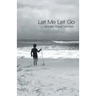Let Me Let Go