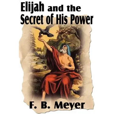 Elijah and the Secret of His Power