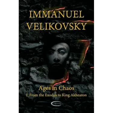 Ages in Chaos I: From the Exodus to King Akhnaton