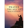 Prayer - The Key to Salvation: Easy to Read Layout