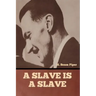 A Slave is a Slave