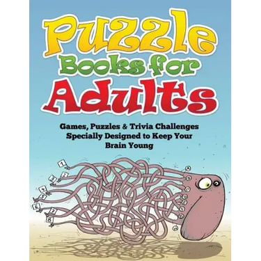 Puzzle Books for Adults (Games, Puzzles & Trivia Challenges Specially Designed to Keep Your Brain Young)