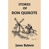 Stories of Don Quixote Written Anew for Children (Yesterday's Classics)
