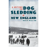 A History of Dog Sledding in New England