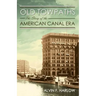 Old Towpaths: The Story of the American Canal Era